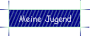 Meine Jugend
